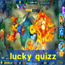 lucky quizz